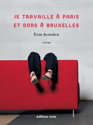 cover image of Je travaille à Paris et dors à Bruxelles